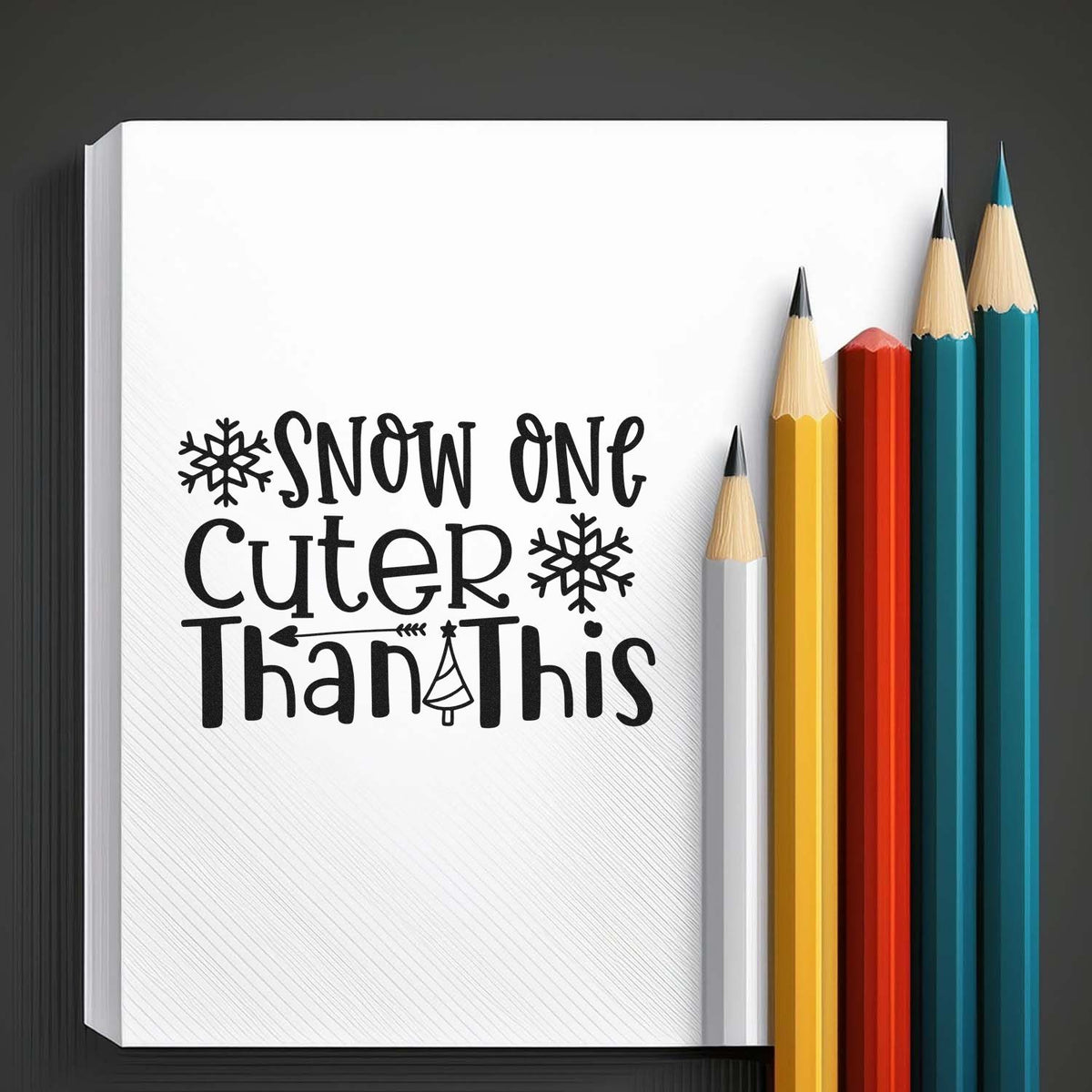 Black winter stamp-and-seal design on white paper, reading Snow One Cutter Than This, with snowflakes and colored pencils.