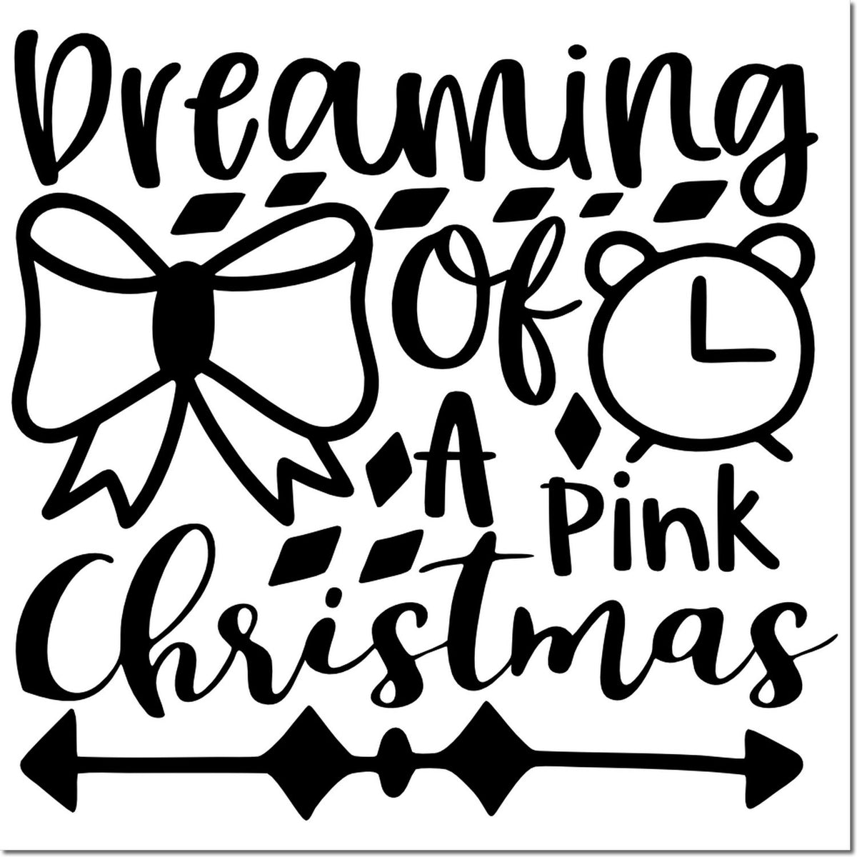 Black Christmas stamp design reading Dreaming of a Pink Christmas with bow, alarm clock, and decorative accents on white.