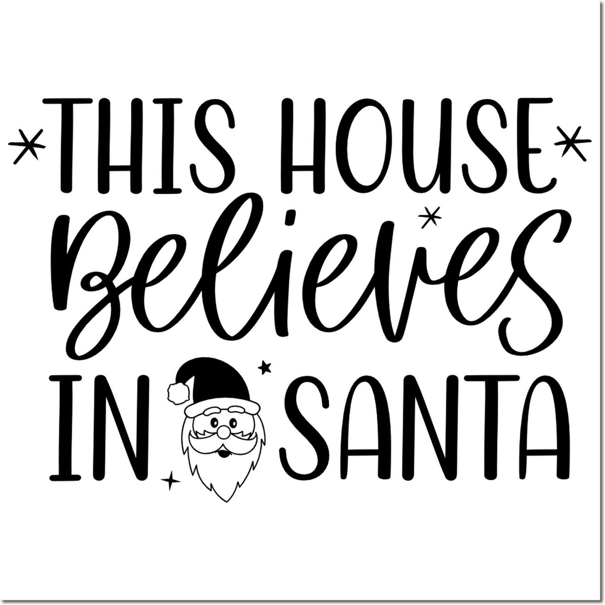 Black holiday stamp/seal reading This House Believes in Santa with Santa face, stars, and black lettering on white background.
