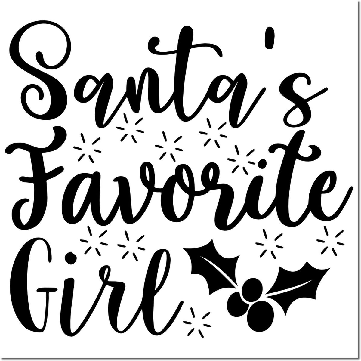 Black Santas Favorite Girl stamp and seal design with holly leaves, berries, and starburst accents.