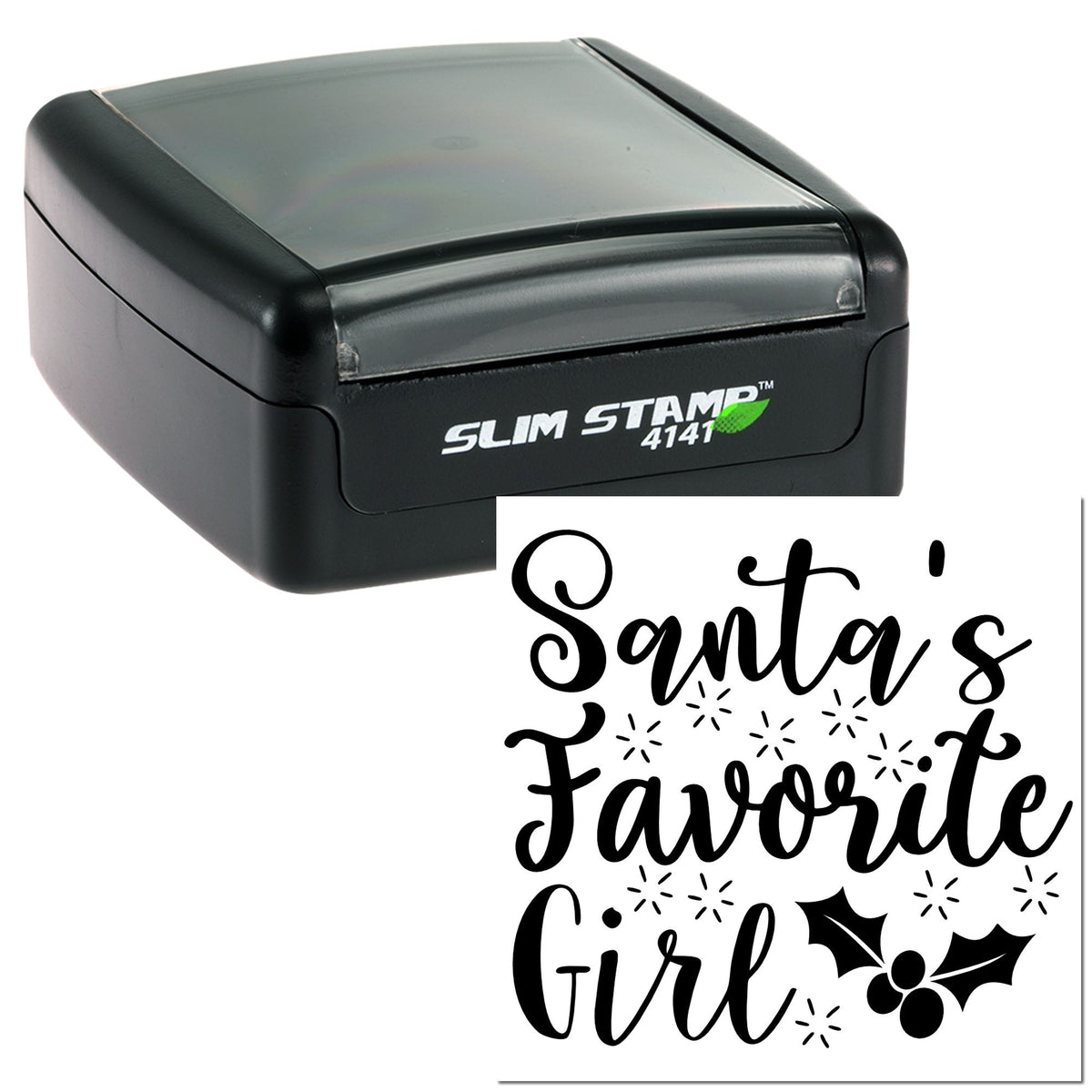 Black self-inking stamp and seal with white holiday design reading Santas Favorite Girl and holly accents.