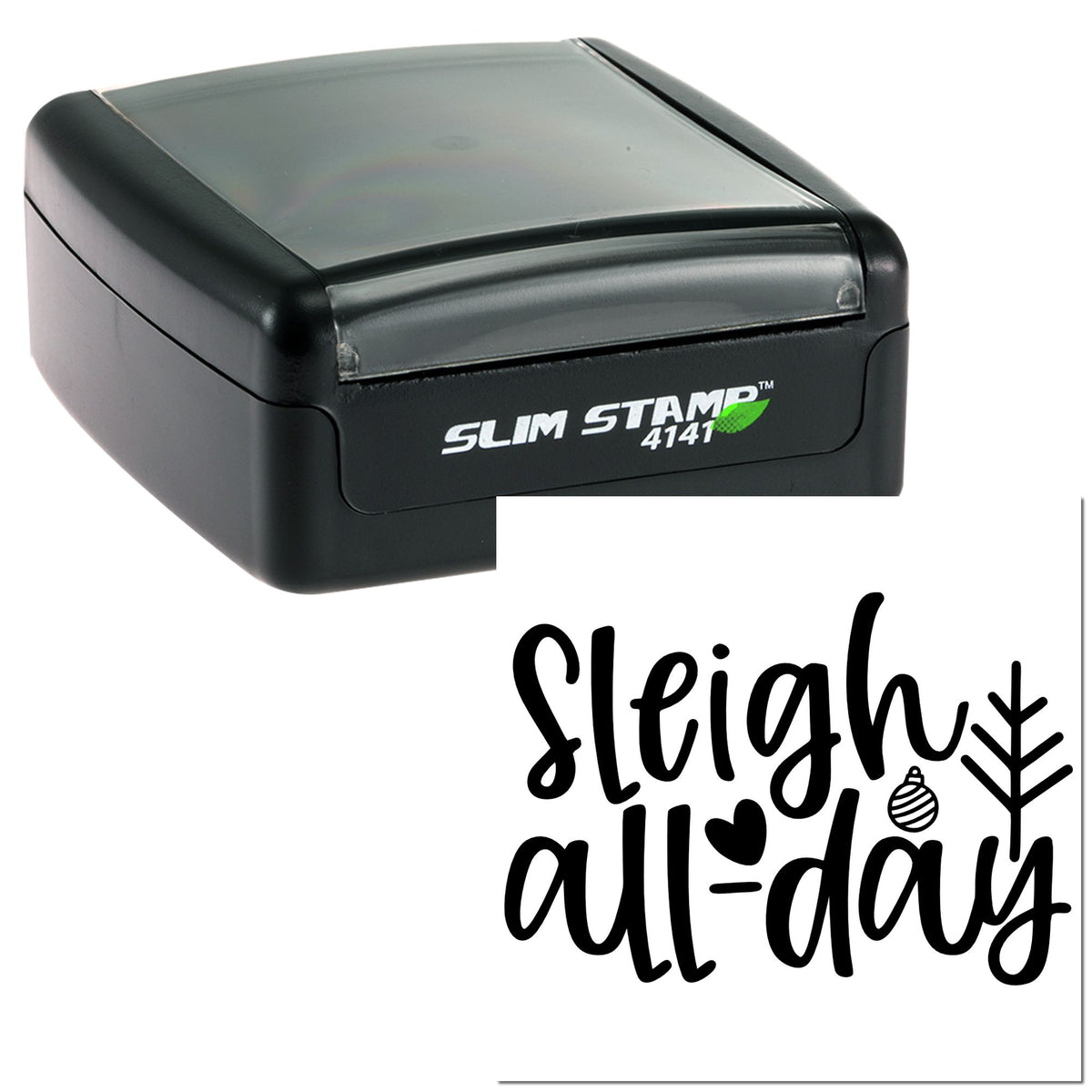 Black slim self-inking stamp with gray top and a holiday seal reading Sleigh all-day in black script with ornament accents