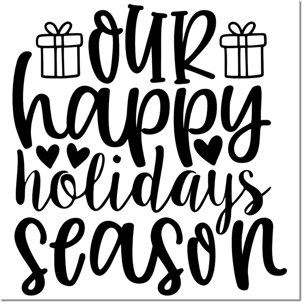 Black holiday stamp and seal design with gifts and hearts, reading our happy holiday season in bold script on white background.