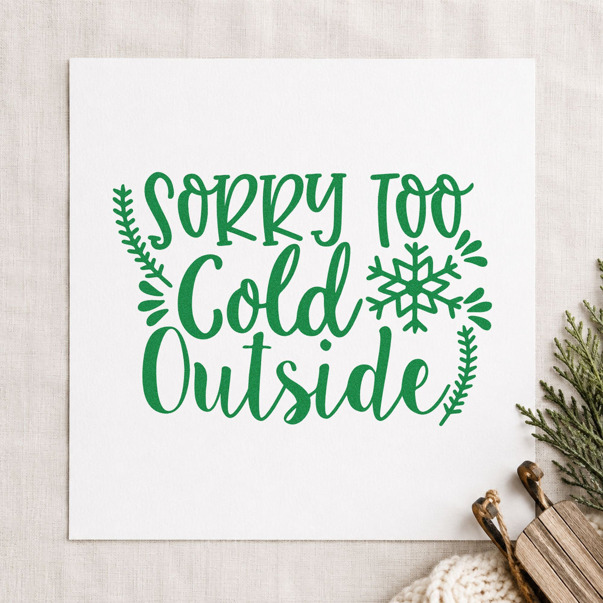 Sorry Too Cold Outside craft stamp imprint in green ink on a handmade project, one idea being delivery note tags.