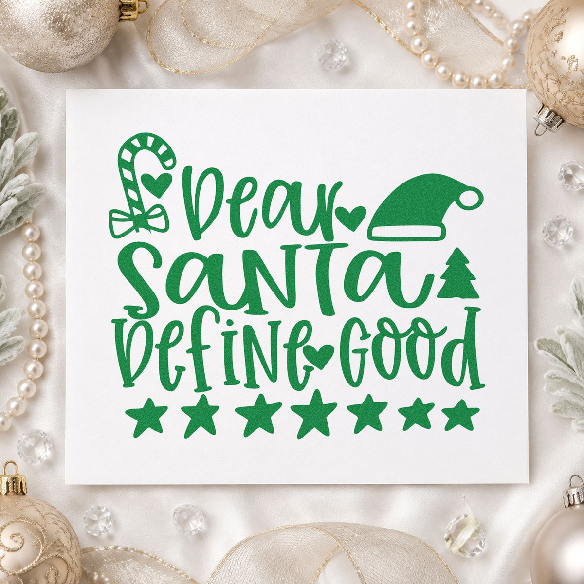Dear Santa Define Good craft stamp imprinted in green ink on paper, a design suited to framed stair post.