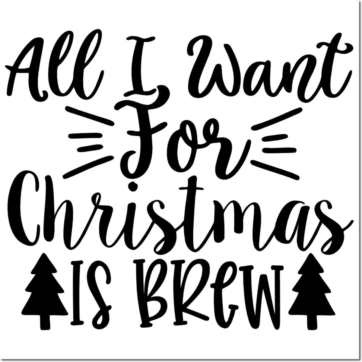 Black Christmas stamp design with cursive text All I Want For Christmas Is Brew and pine tree icons on white.