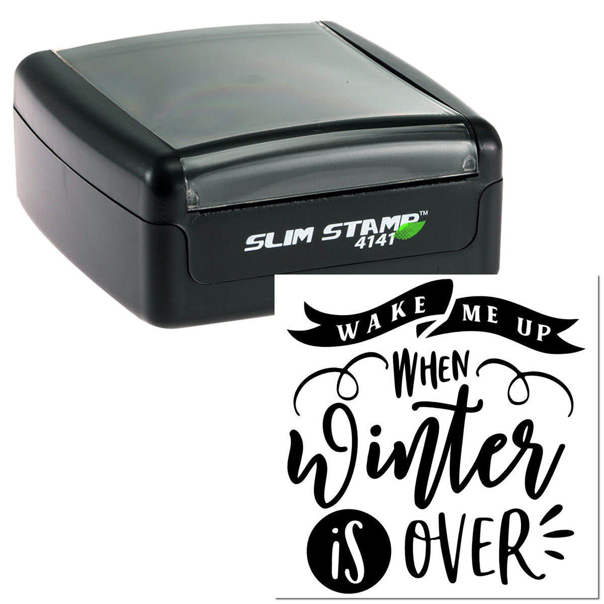 Black self-inking Slim Stamp 4141 with a decorative seal reading Wake me up when winter is over on white background.