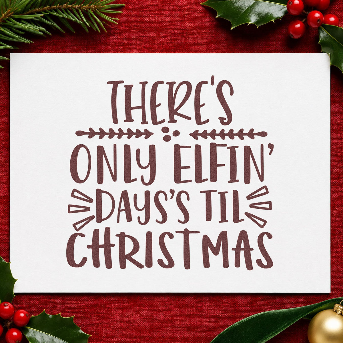 Only Elfin Days Til Christmas rubber stamp printed in brown ink, ready for days left sheet and similar paper crafts.