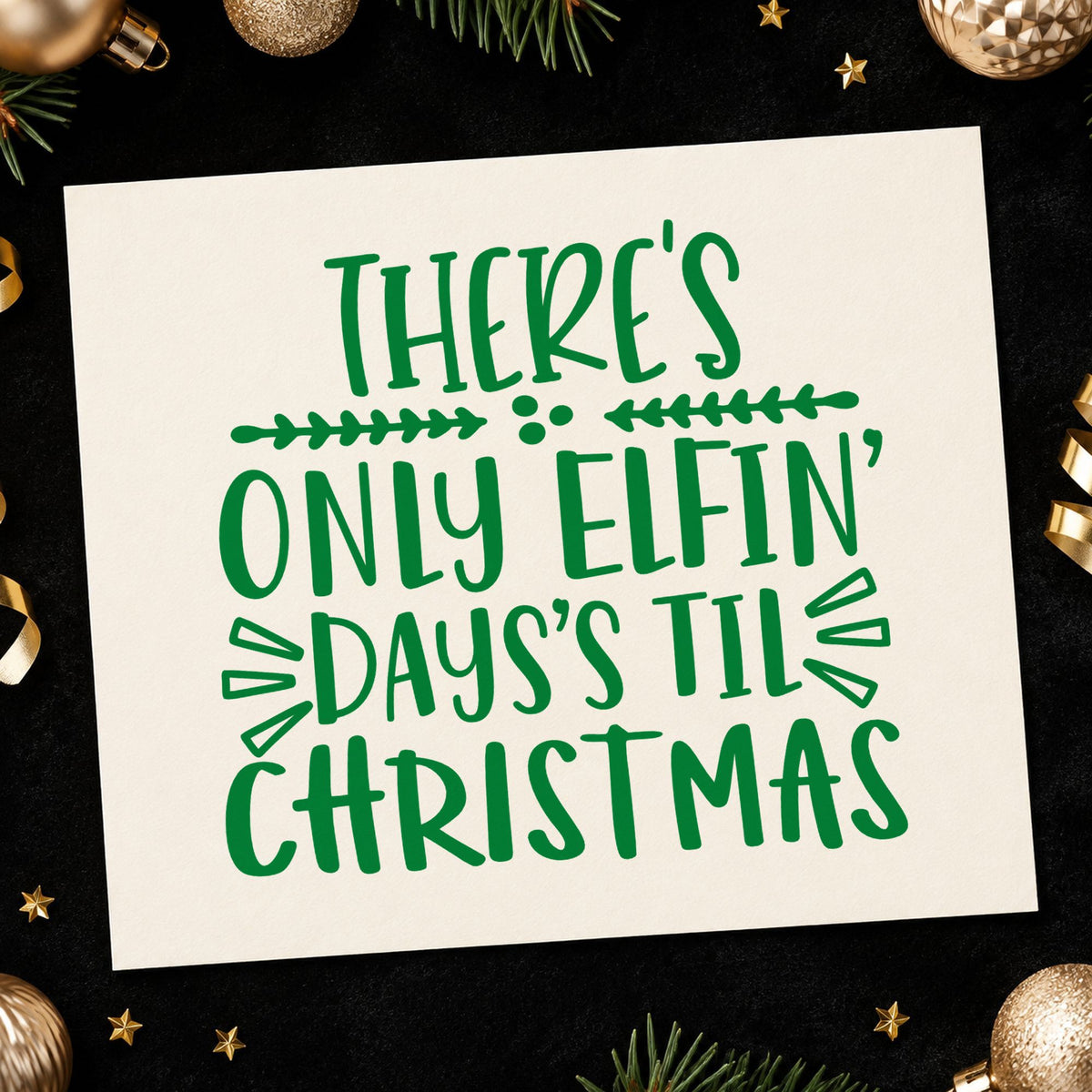 Only Elfin Days Til Christmas craft stamp imprint in green ink on a handmade project, one idea being window tally signs.