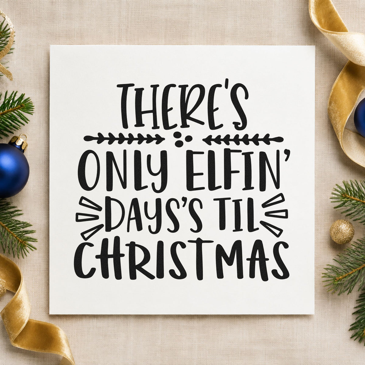 Only Elfin Days Til Christmas rubber stamp printed in black ink, ready for elfin days cards and similar paper crafts.
