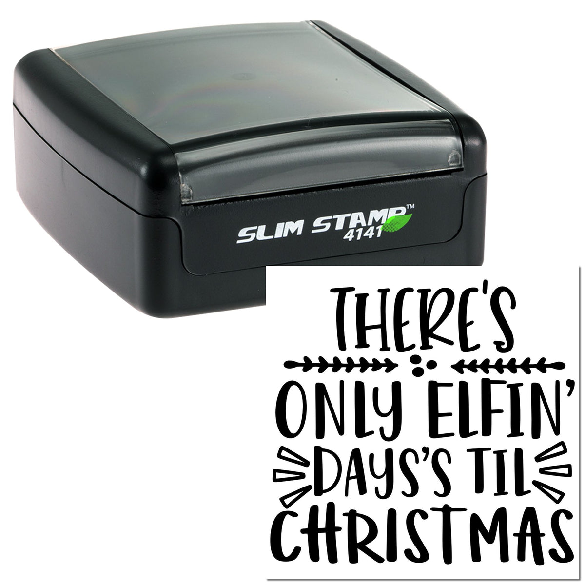 Black self-inking stamp/seal with clear top, stamped Theres only elfin days til Christmas in playful black lettering.