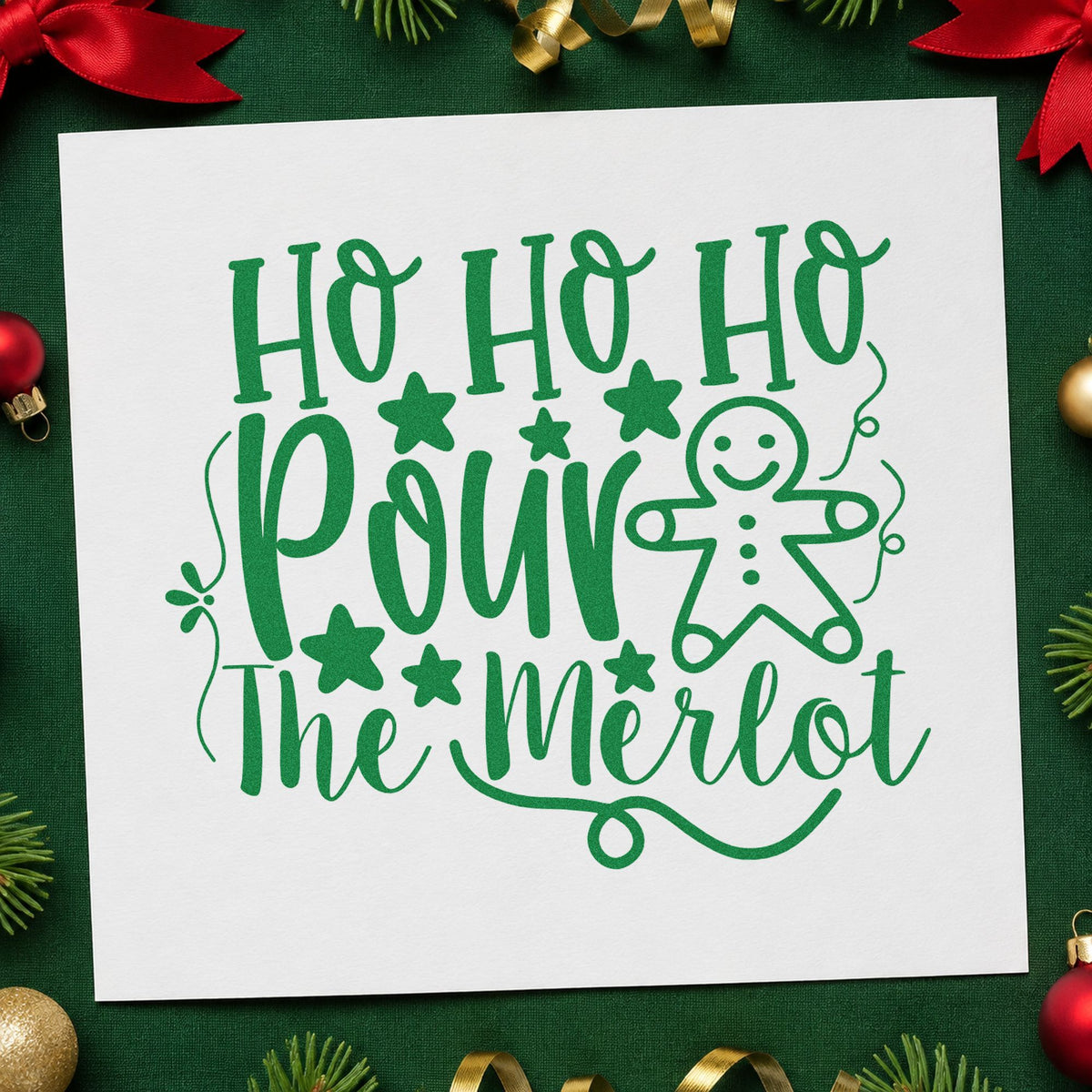 Ho Ho Ho Pour Merlot craft stamp imprinted in green ink on paper, a design suited to framed kitchen bar.