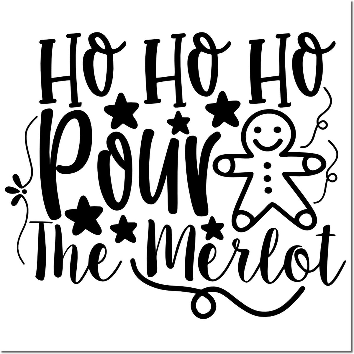 Black holiday stamp/seal design reading Ho Ho Ho Pour the Merlot, with stars and a gingerbread man on white.