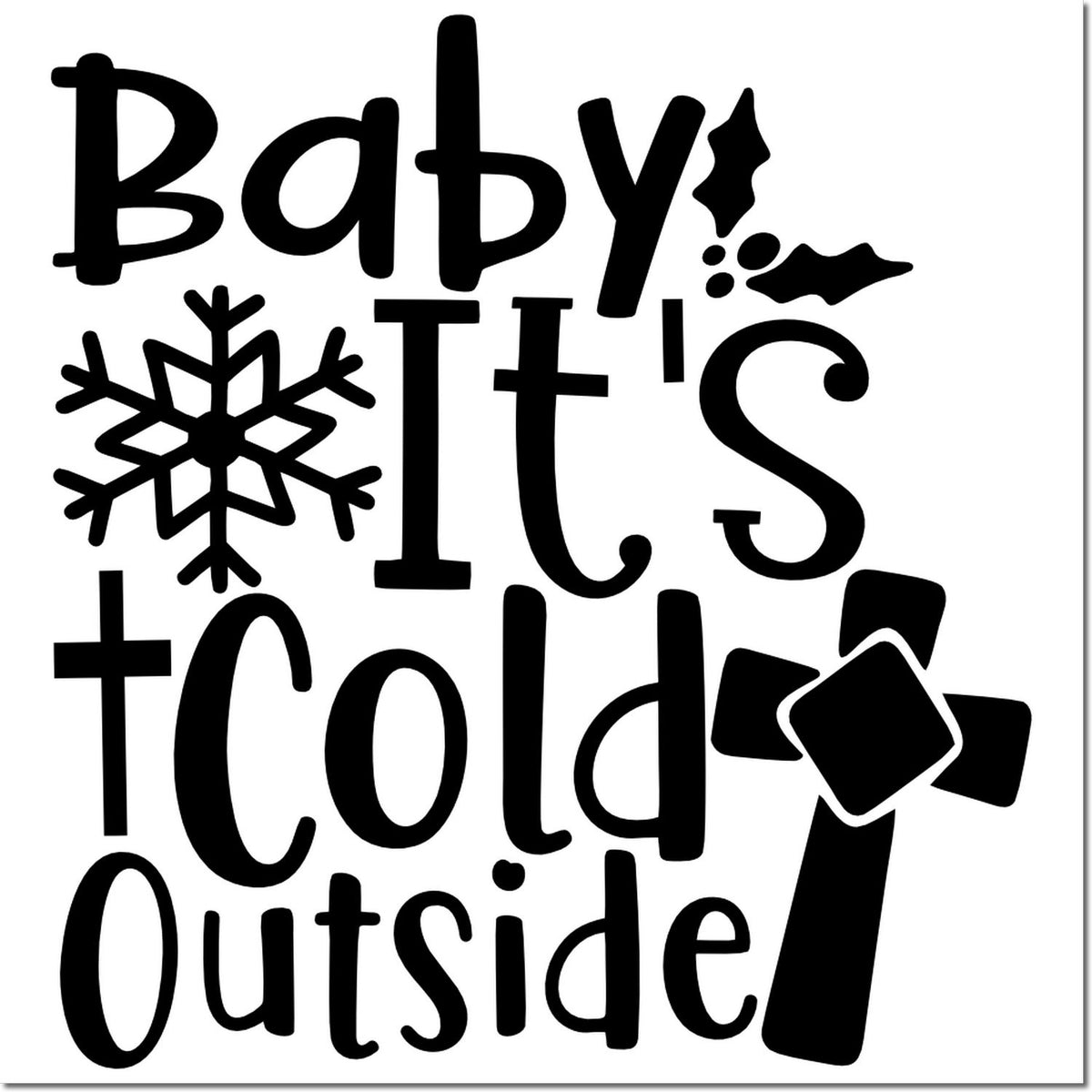 Black Baby its Cold Outside stamp and seal design with snowflake, holly leaves, and gift icons.