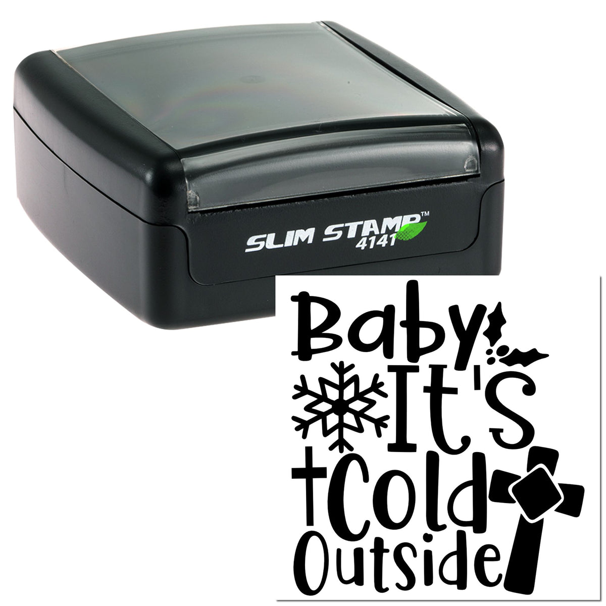 Black slim self-inking stamp and seal with winter Baby Its Cold Outside design, snowflakes, and black ink imprint