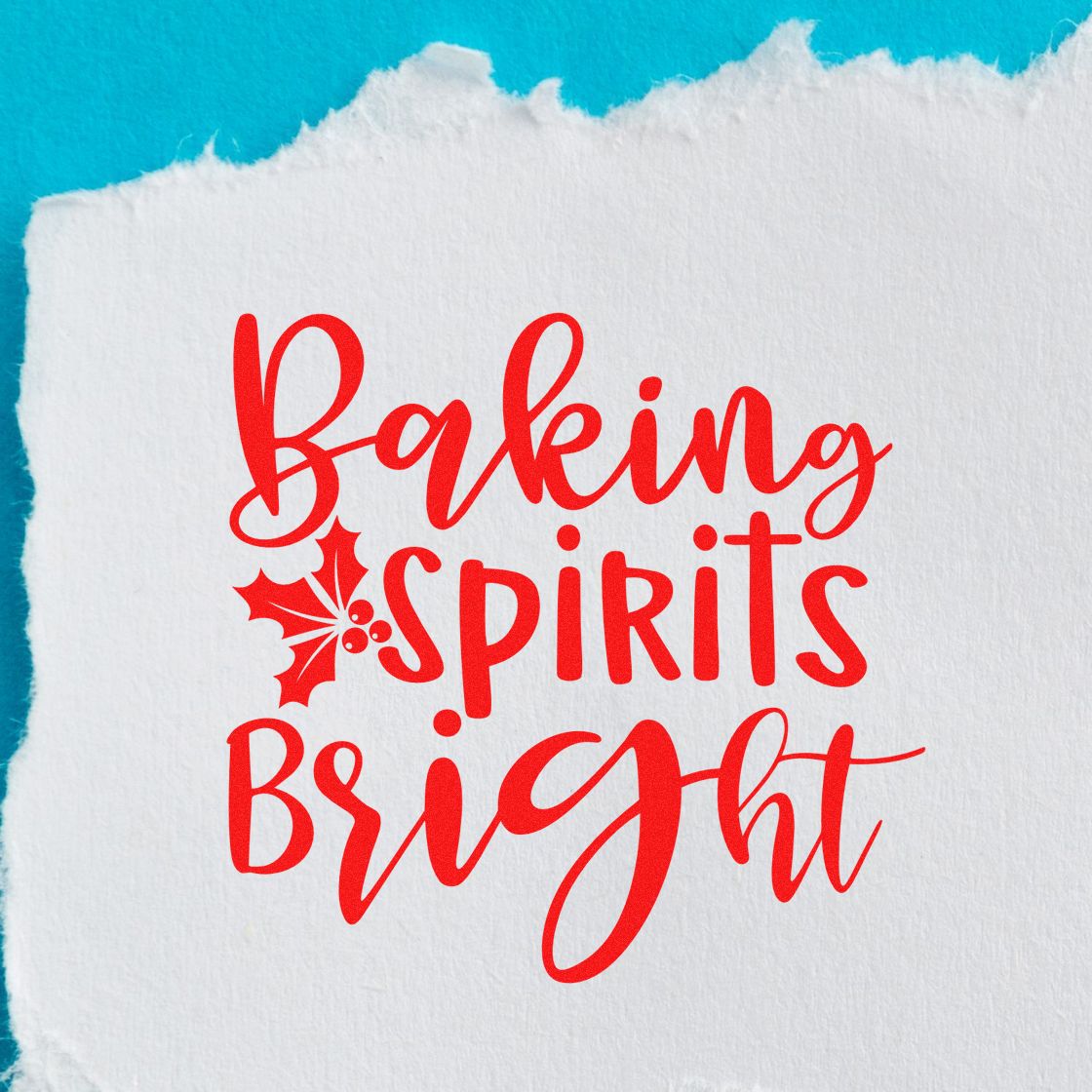 Red holiday stamp design on white paper with holly, reading Baking Spirits Bright
