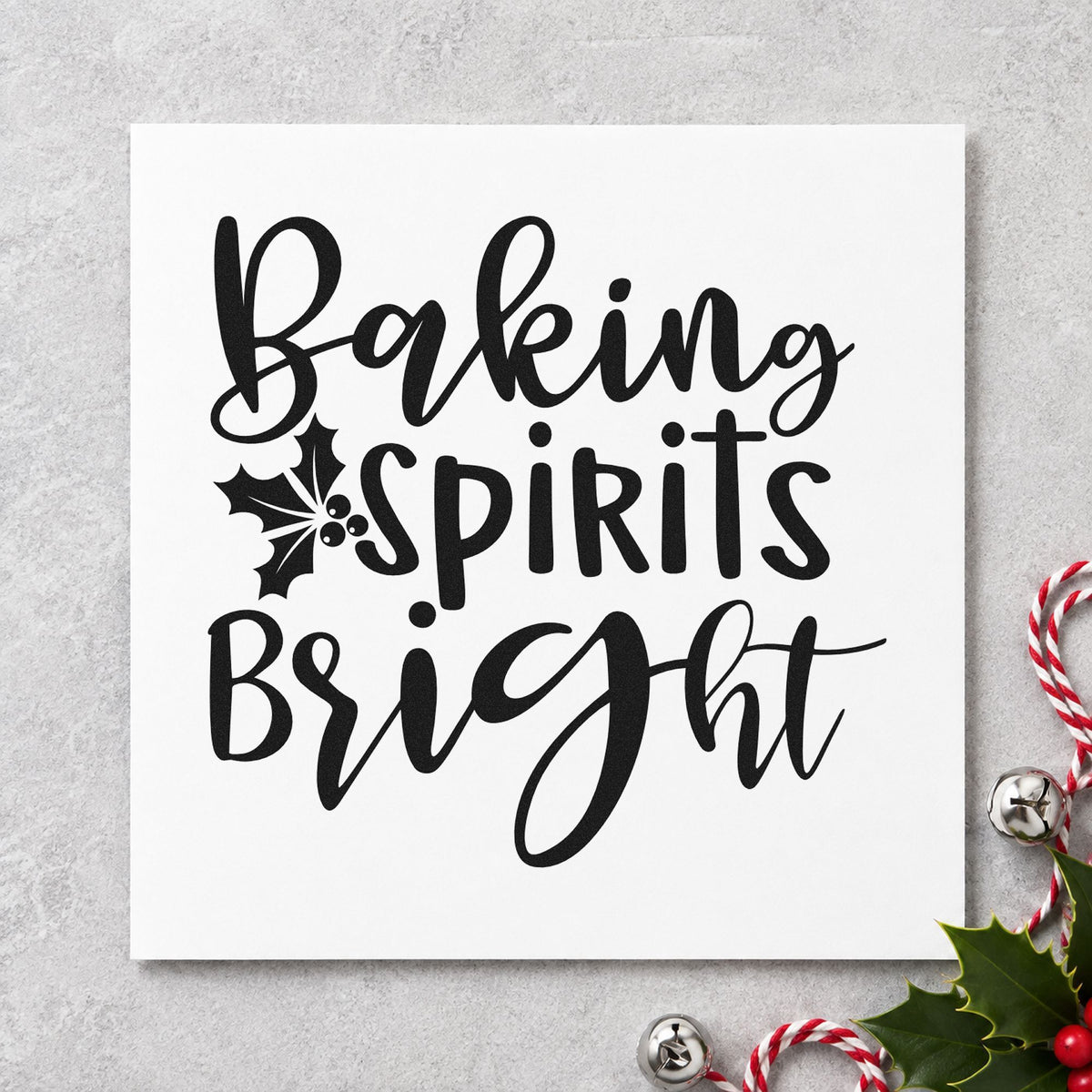 Baking Spirits Bright Holly rubber stamp printed in black ink, ready for holly sprig cards and similar paper crafts.