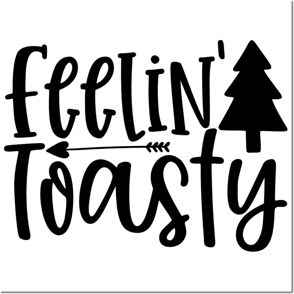 Black feelin toasty stamp seal design with pine tree and arrow in bold black on a white background.