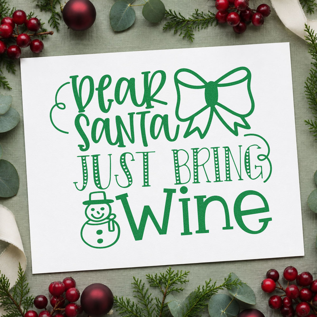 Dear Santa Just Bring Wine craft stamp imprinted in green ink on paper, a design suited to framed rack wall.