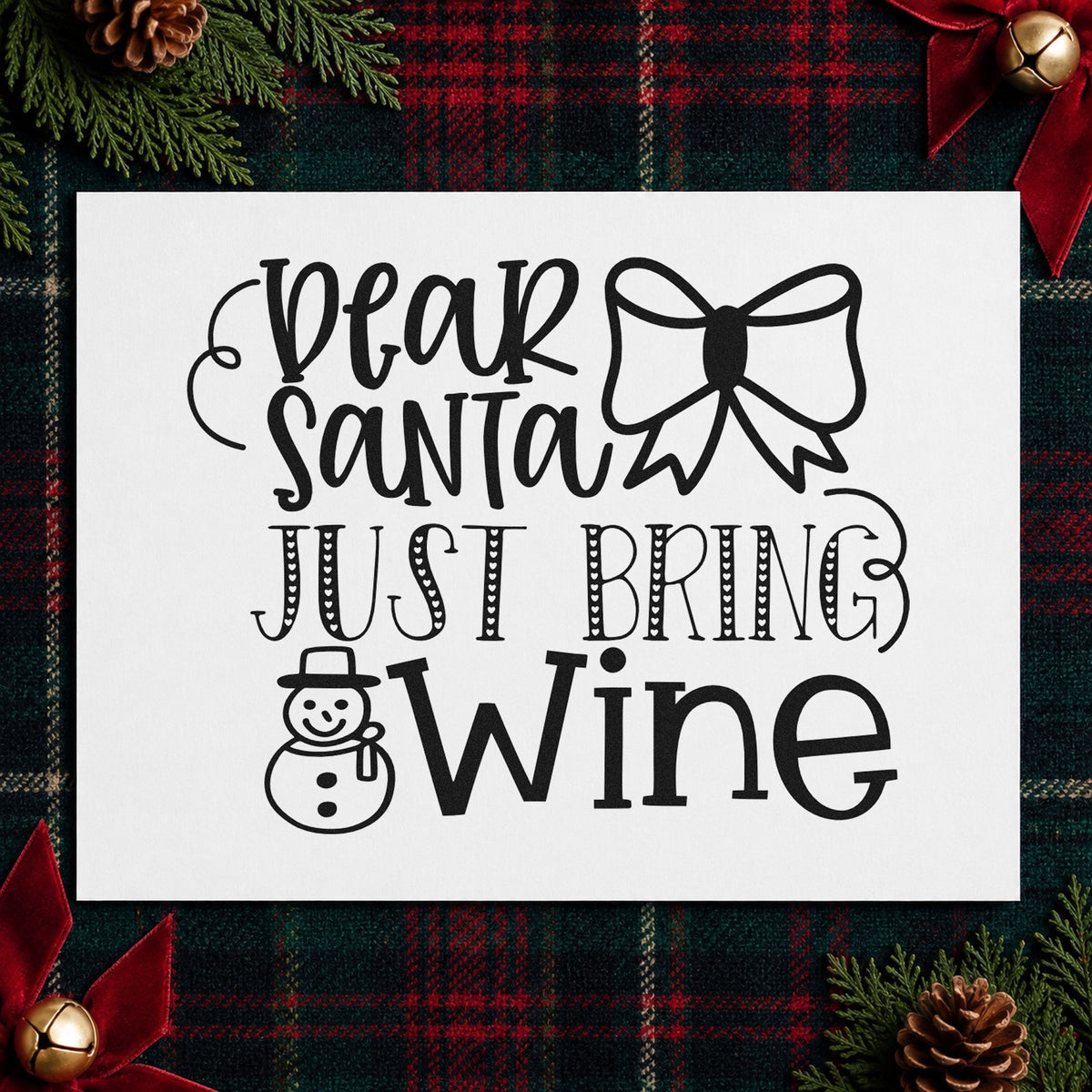 Dear Santa Just Bring Wine rubber stamp printed in black ink, ready for bow and snowman cards and similar paper crafts.