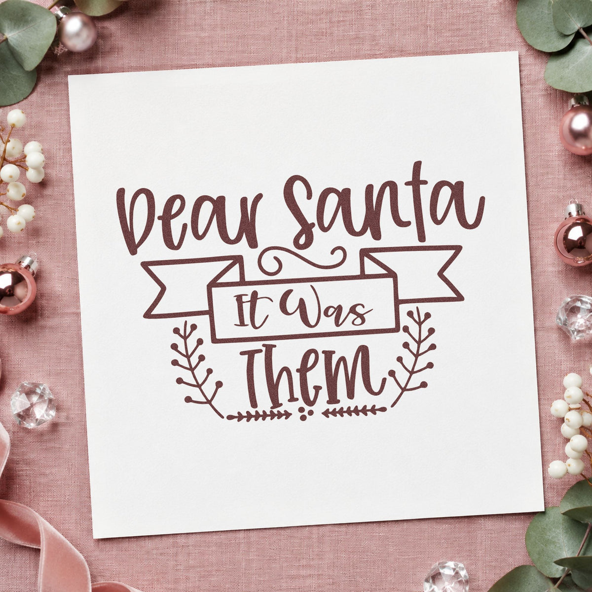 Dear Santa It Was Them rubber stamp printed in brown ink, ready for incident log sheet and similar paper crafts.