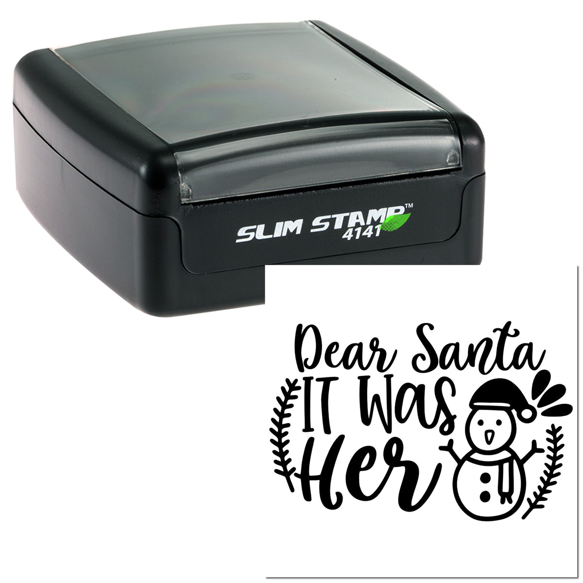 Black self-inking Slim Stamp with custom holiday seal reading Dear Santa It Was Her and a snowman design.