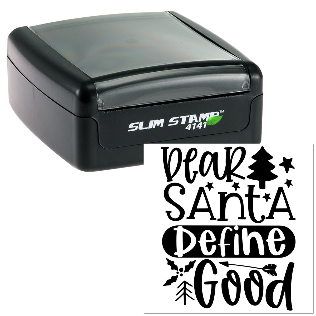 Black Slim Stamp 4141 self-inking stamp with clear cap and Dear Santa Define Good holiday seal design.