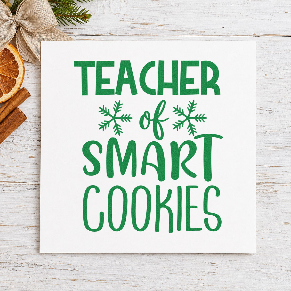 Teacher Of Smart Cookies craft stamp imprint in green ink on a handmade project, one idea being appreciation cards.