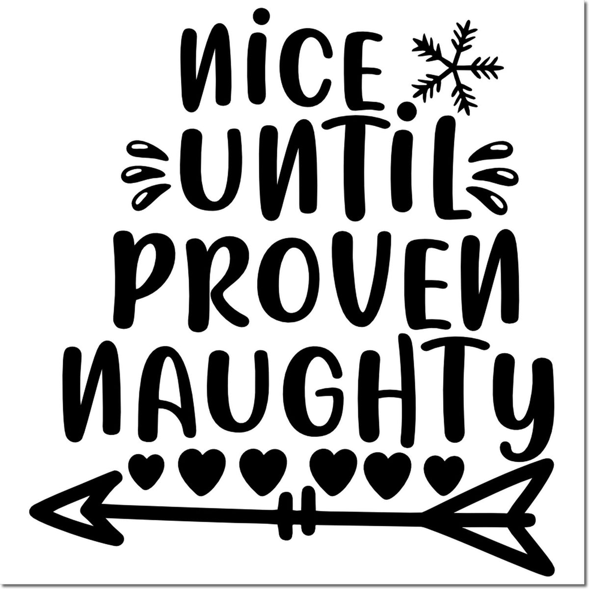 Black Nice until proven naughty holiday stamp/seal with snowflake, hearts, and arrow on a white background.