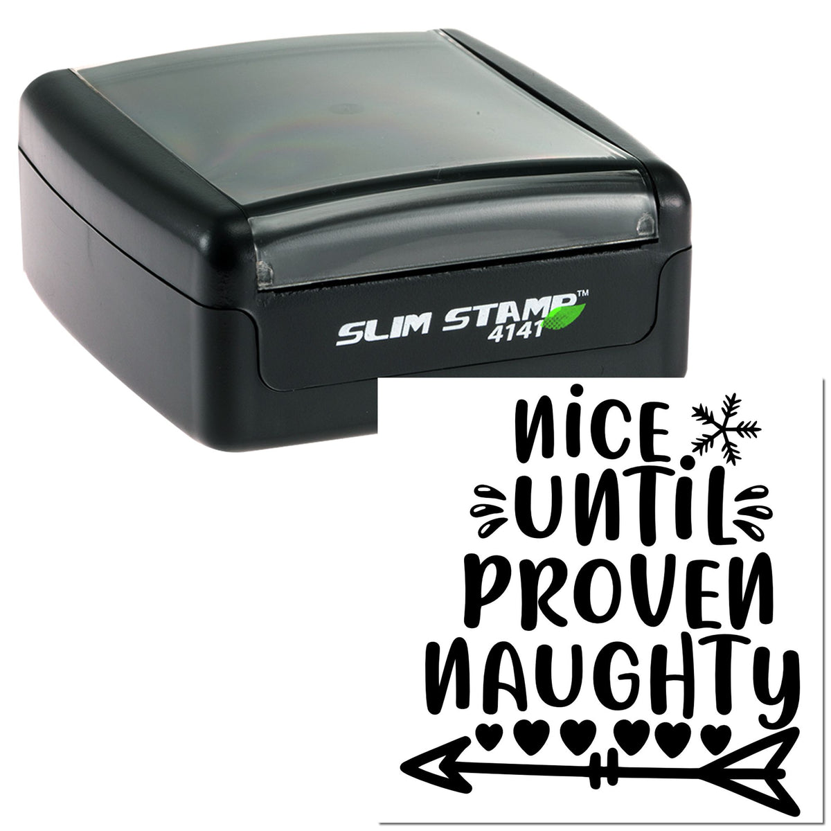 Black slim self-inking stamp with gray top and Nice until proven naughty seal, plus snowflakes, hearts and arrow.