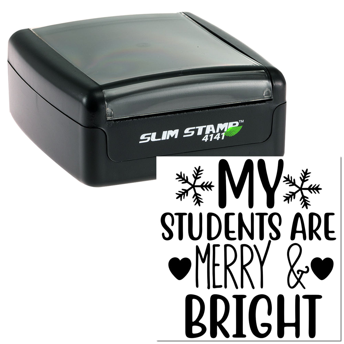 Black slim self-inking stamp with gray cap and custom seal: My Students Are Merry & Bright with hearts and snowflakes.
