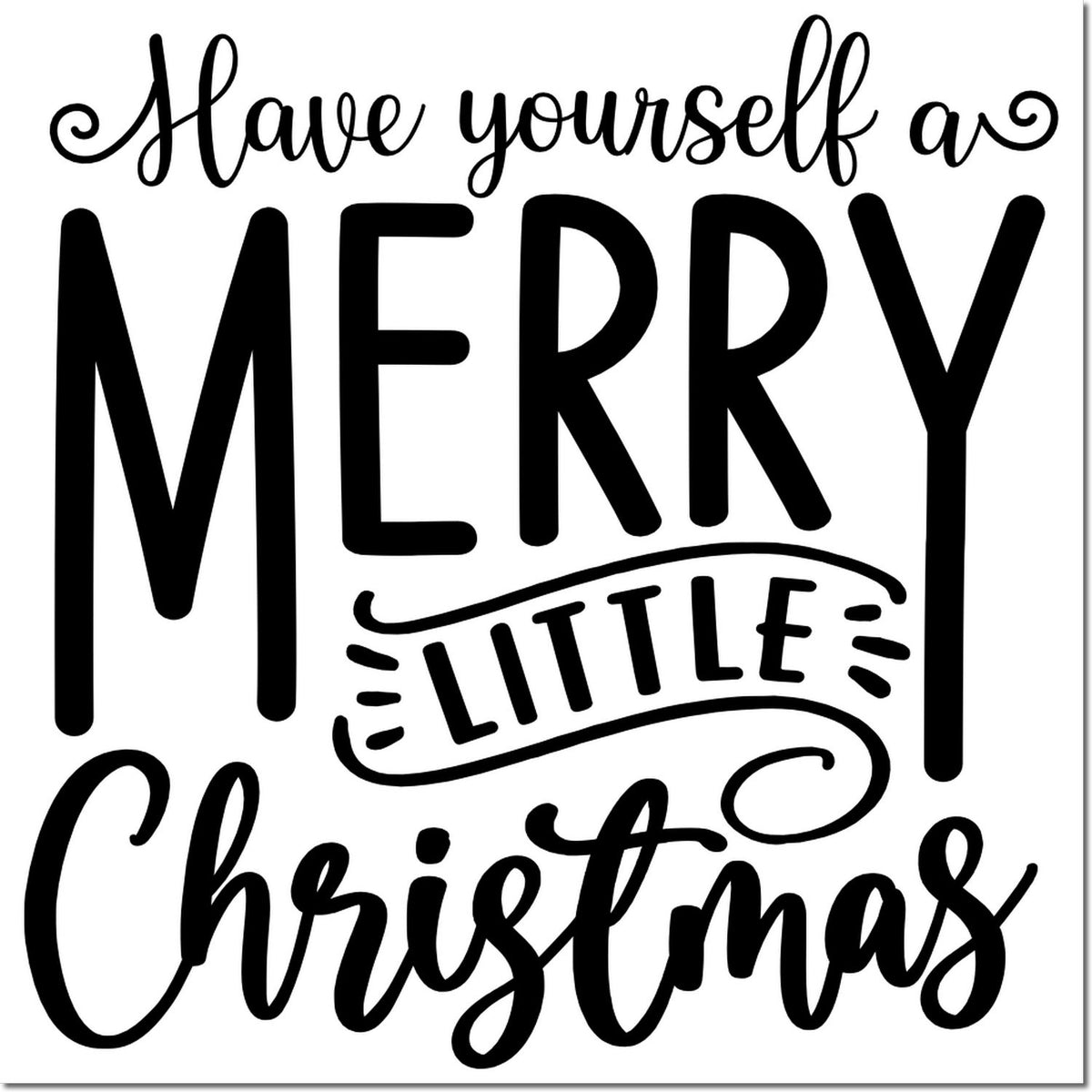 Black-and-white Christmas stamp and seal design reading Have yourself a merry little Christmas in bold script.