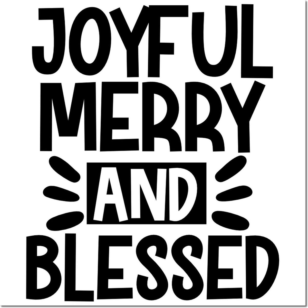 Black Joyful Merry and Blessed stamp-and-seal design on white with bold playful lettering and burst accents.