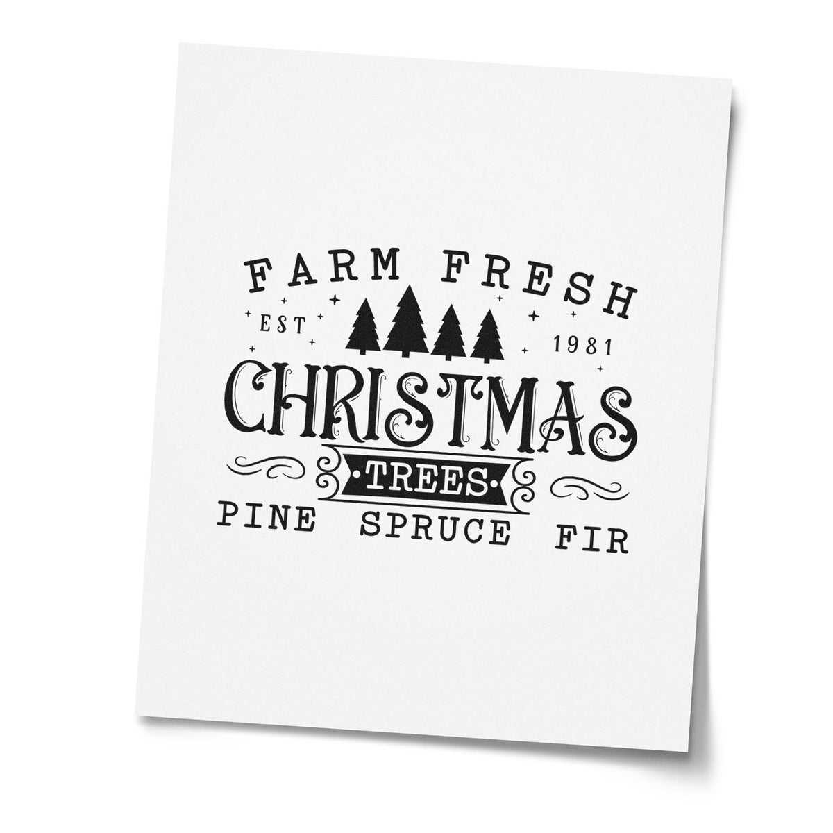 Black farmhouse-style Christmas tree stamp/seal on white paper, reading Farm Fresh Christmas Trees with pine, spruce and fir.