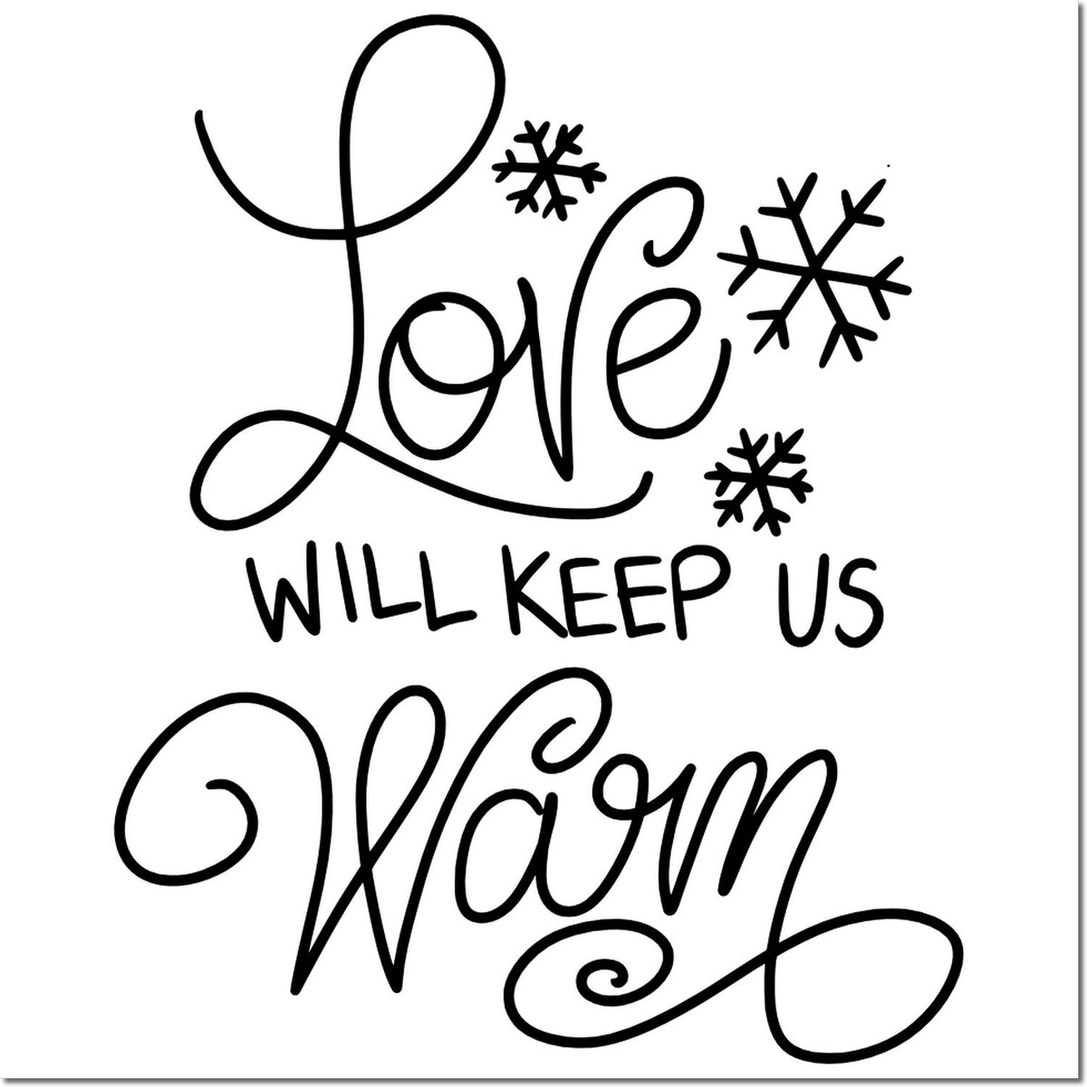 Black decorative stamp seal reading Love will keep us warm with snowflakes on a white background.