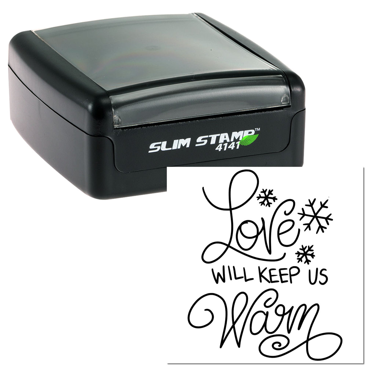 Black Slim Stamp 4141 self-inking stamp and seal with white custom script reading Love Will Keep Us Warm and snowflakes.