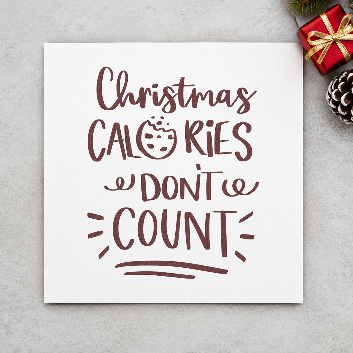 Christmas Calories Don't Count rubber stamp printed in brown ink, ready for daily bake sheet and similar paper crafts.