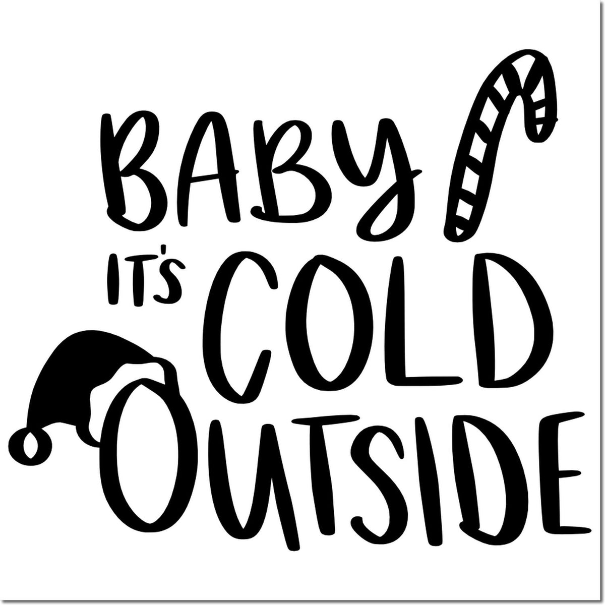 Black rubber stamp seal reading Baby its Cold Outside with a candy cane and Santa hat on white background.