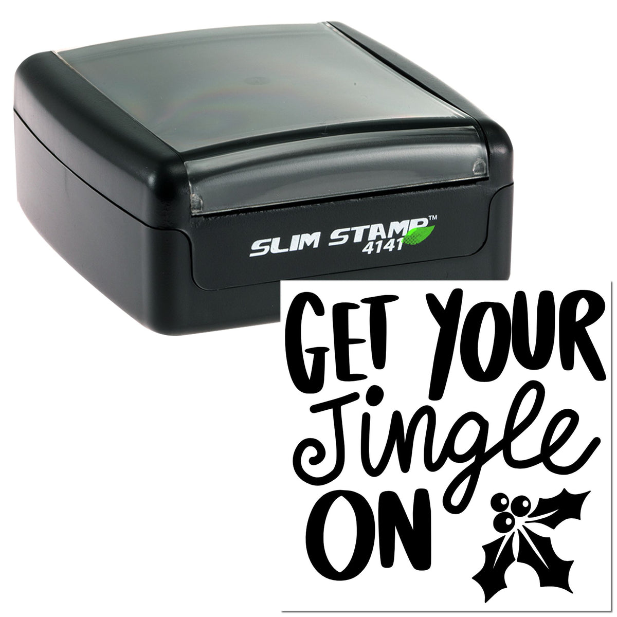 Black self-inking stamp and holiday seal, with clear top, Slim Stamp 4141, and bold Get Your Jingle On text with holly.