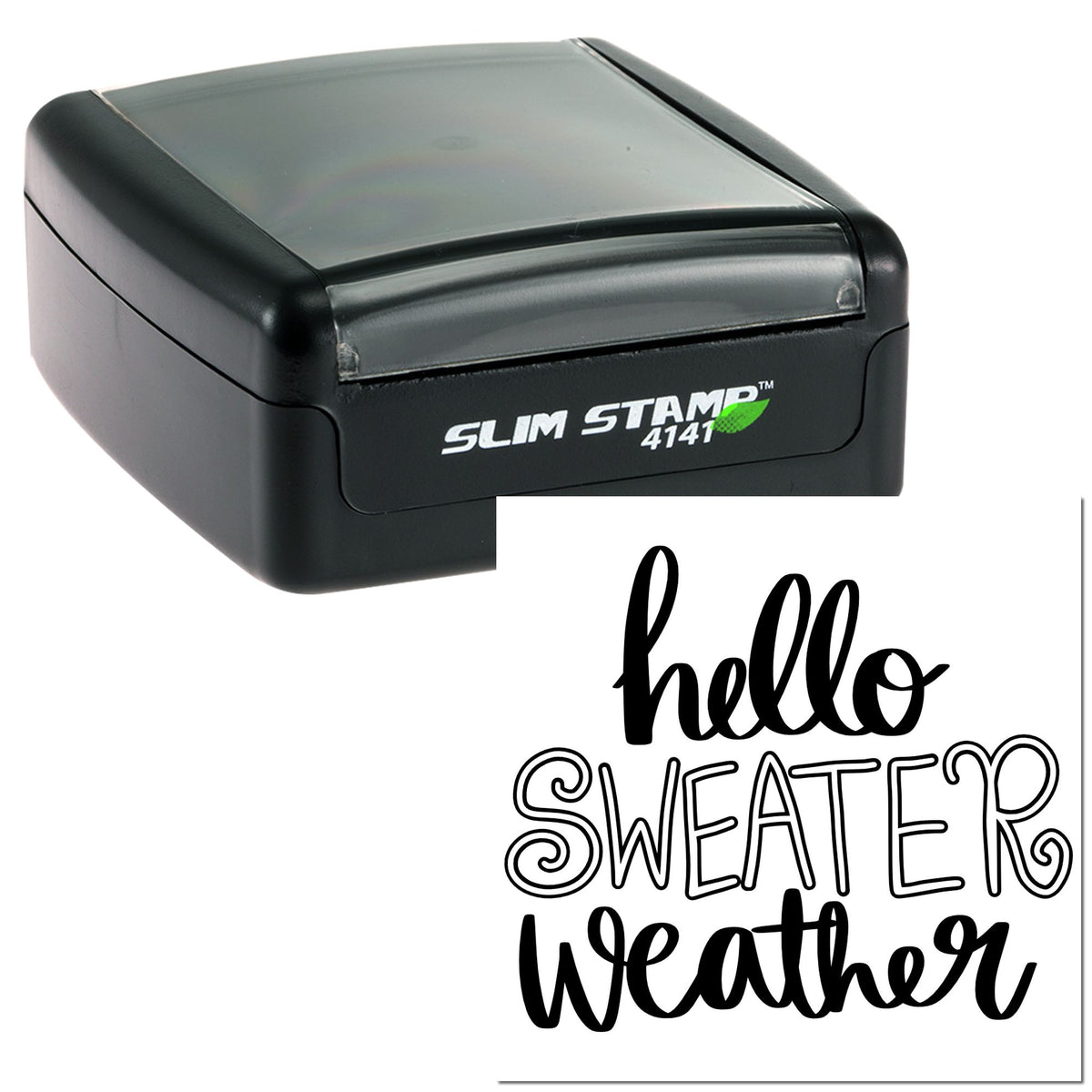 Black self-inking stamp with gray top and hello SWEATER weather seal design in bold black on white.
