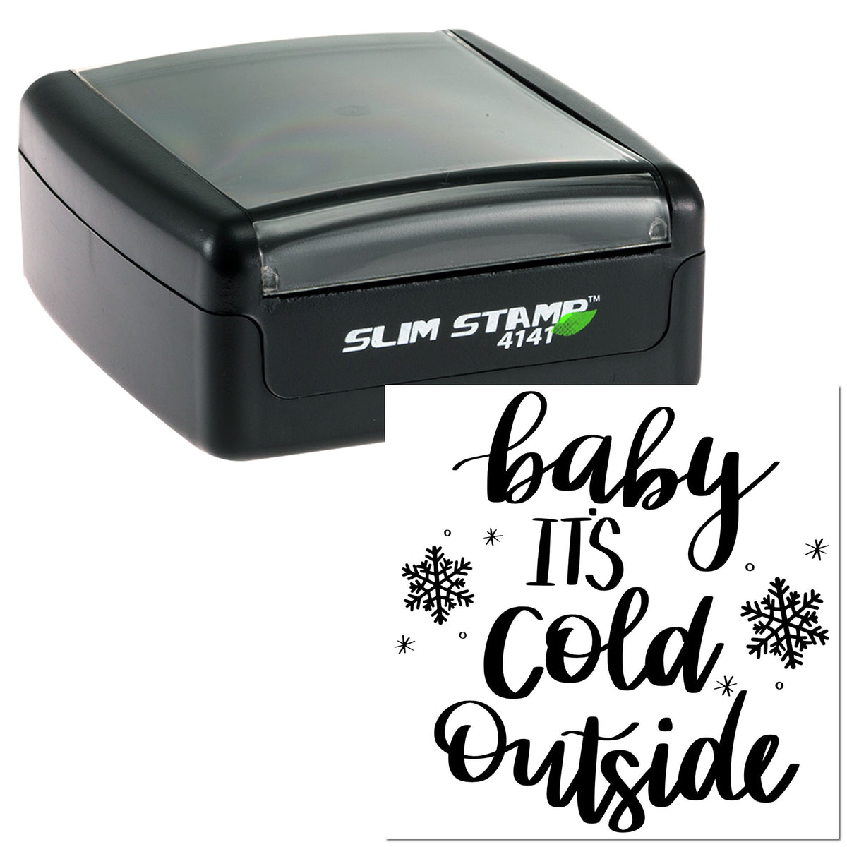 Black slim self-inking stamp and seal with clear lid; holiday text reads baby ITS Cold Outside with snowflakes.
