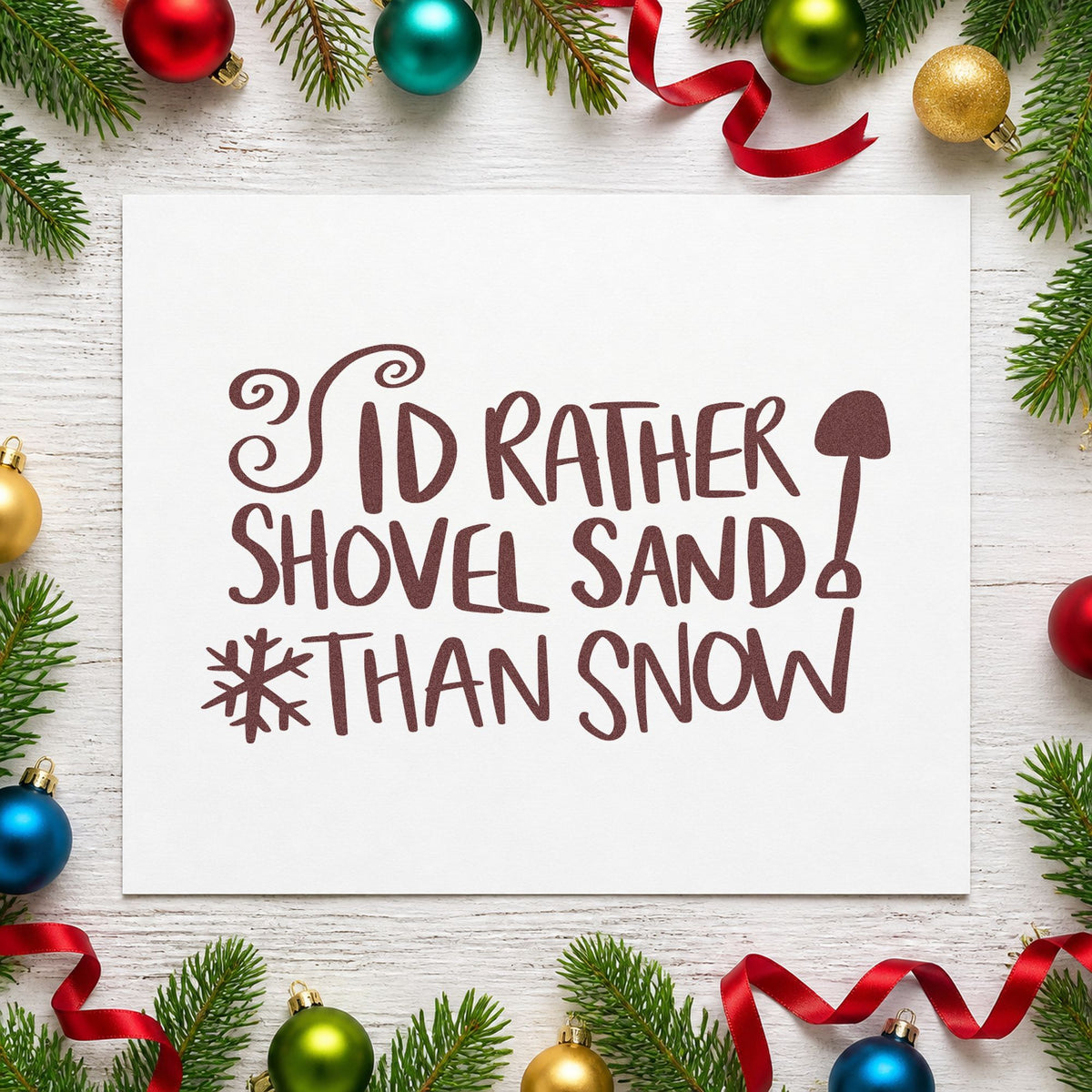 Rather Shovel Sand Than Snow rubber stamp printed in brown ink, ready for escape plan sheet and similar paper crafts.