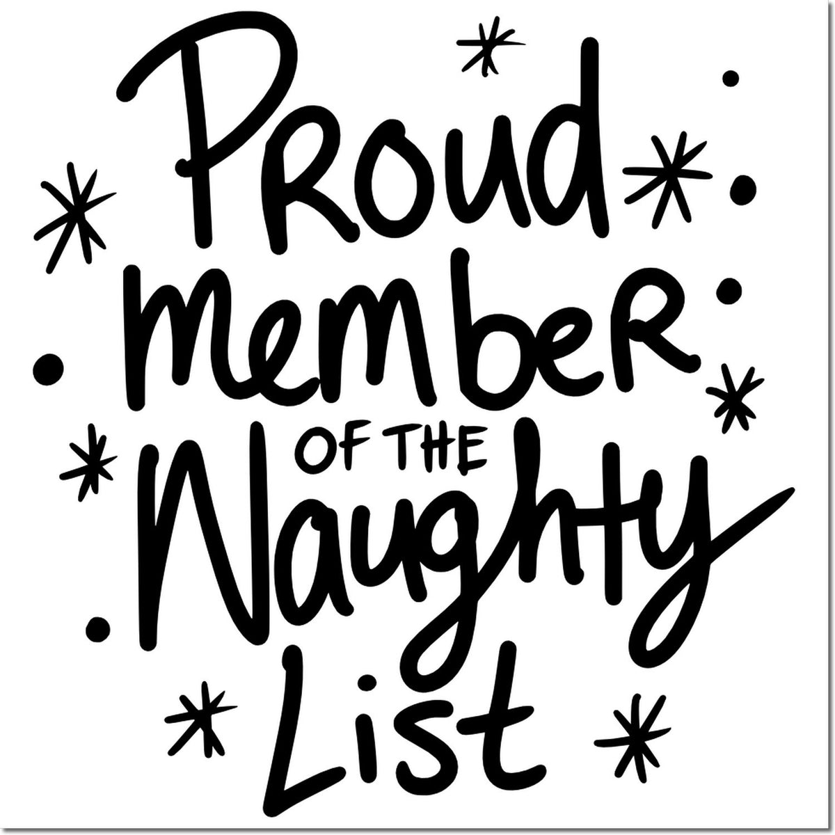 Black Proud Member of the Naughty List stamp and seal design with playful star accents on white.