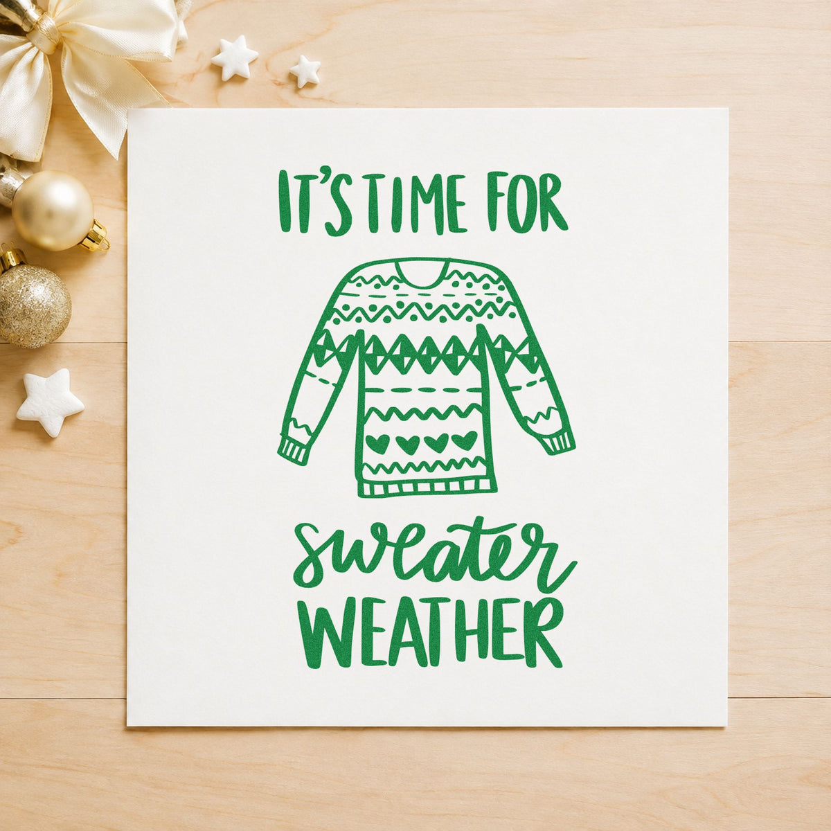 Time For Sweater Weather craft stamp imprinted in green ink on paper, a design suited to framed stacked pair.