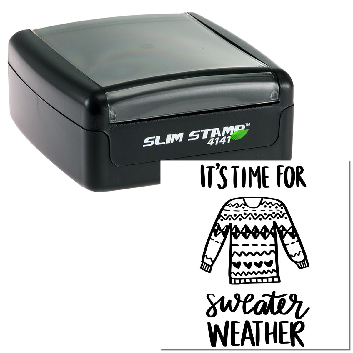 Black Slim Stamp 4141 self-inking stamp with custom seal reading Its time for sweater weather and sweater graphic.