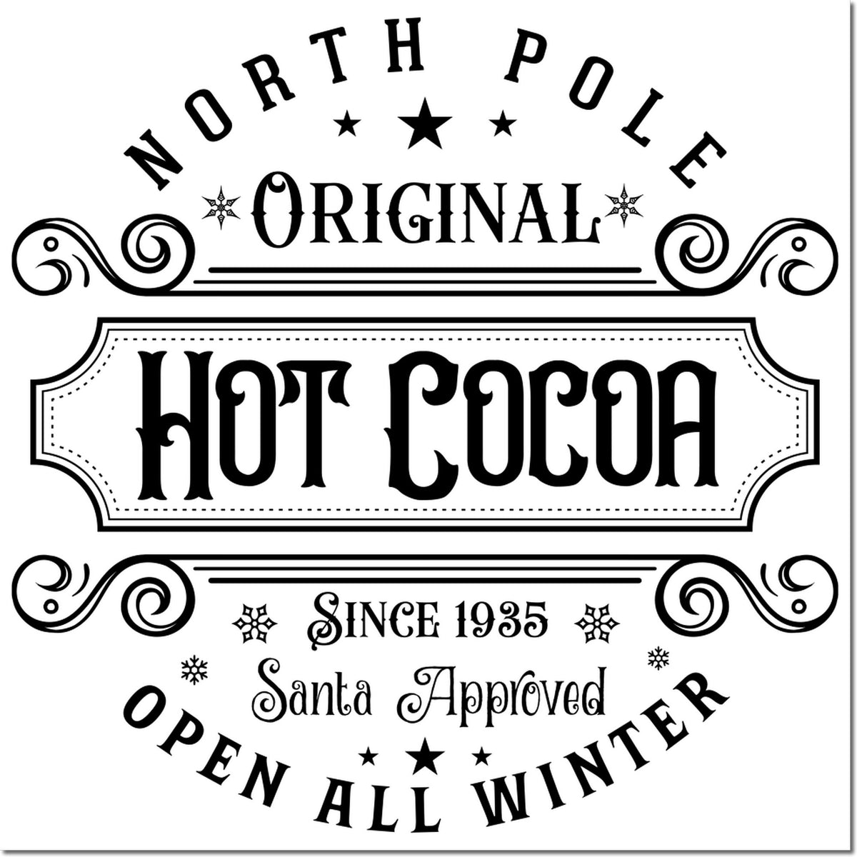 Black vintage hot cocoa stamp seal with North Pole, Original, Santa Approved, Open All Winter, and ornate flourishes