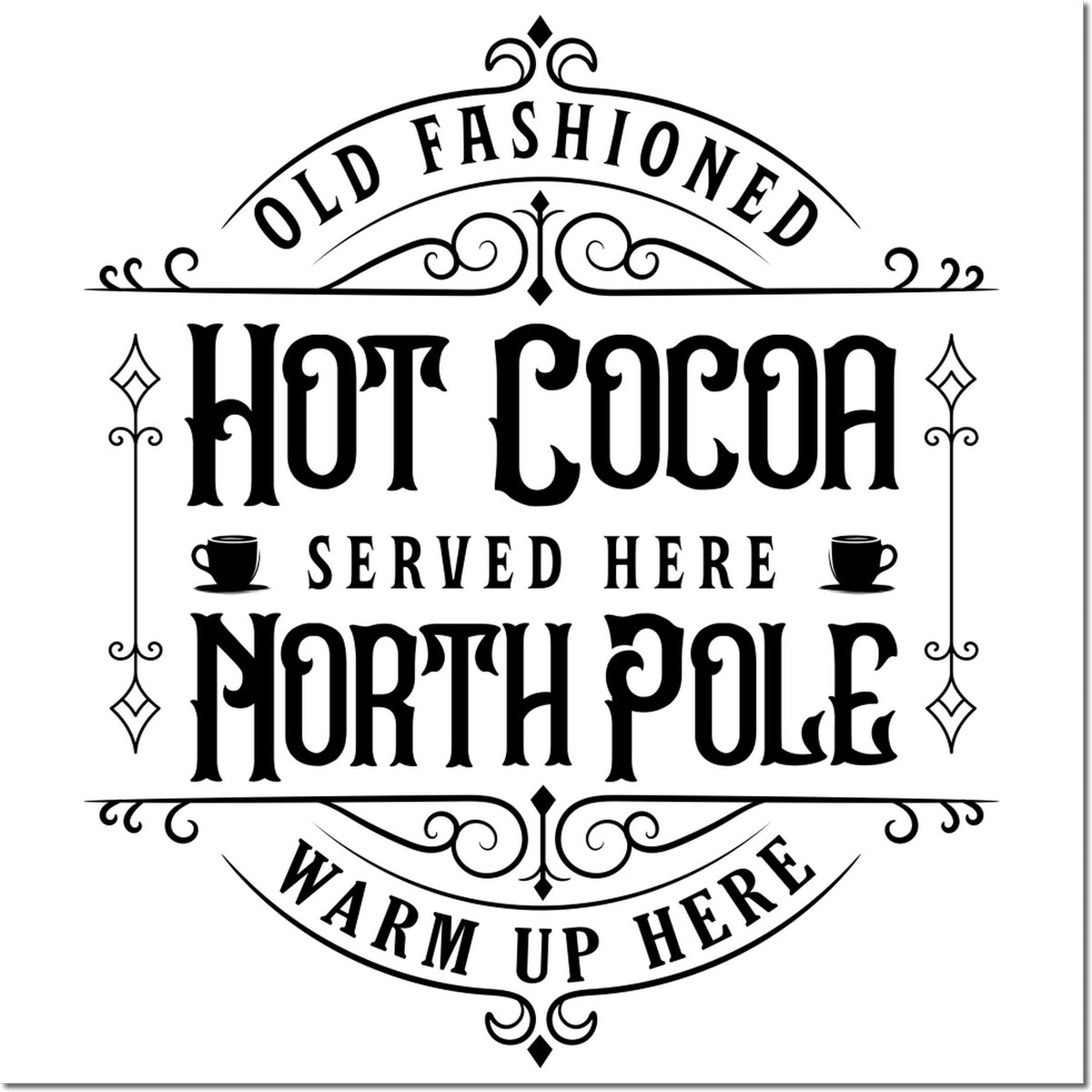 Black and white vintage stamp seal with ornate borders, cups, and text: Hot Cocoa Served Here, North Pole, Warm Up Here.
