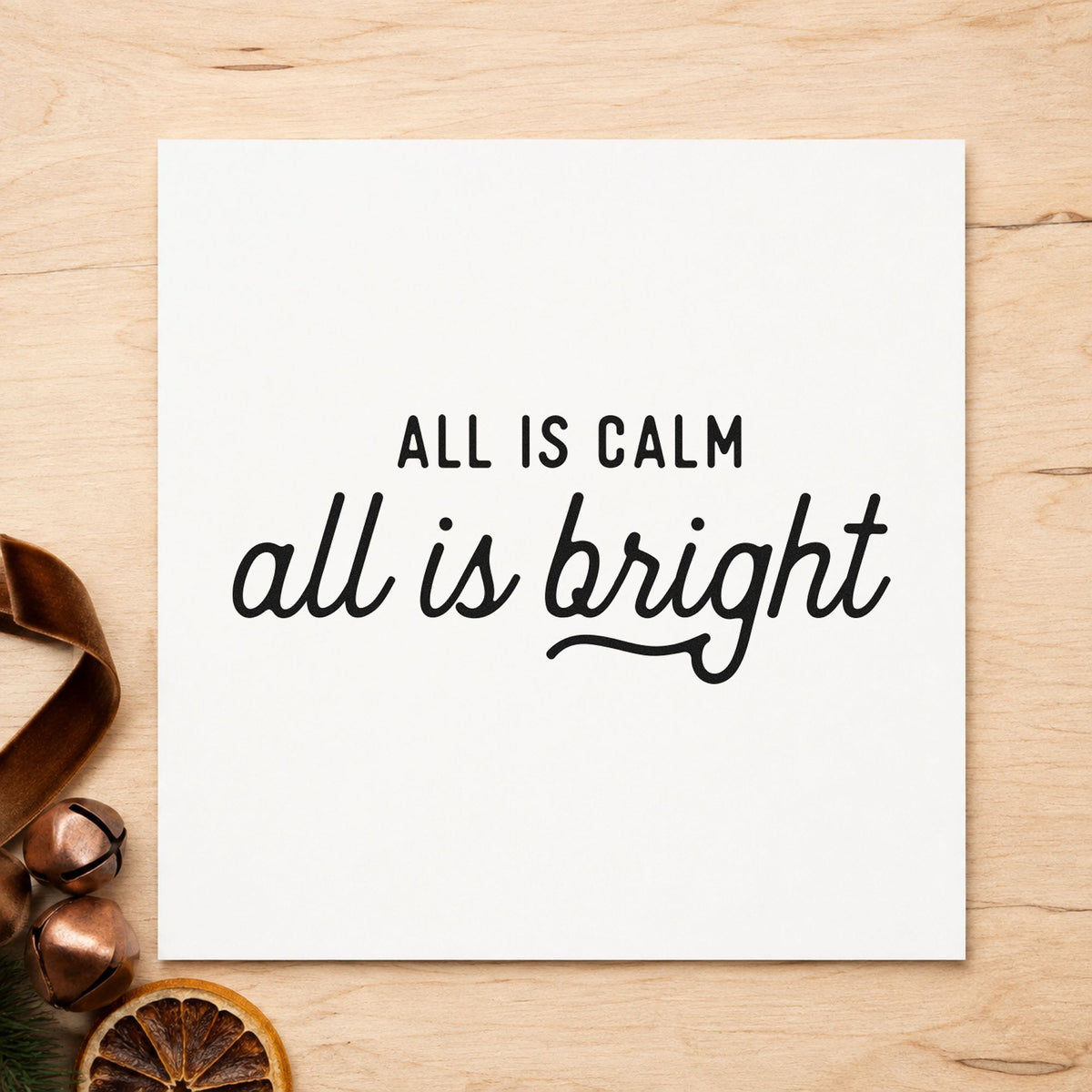 All Calm All Bright Script rubber stamp printed in black ink, ready for evening note sheet and similar paper crafts.