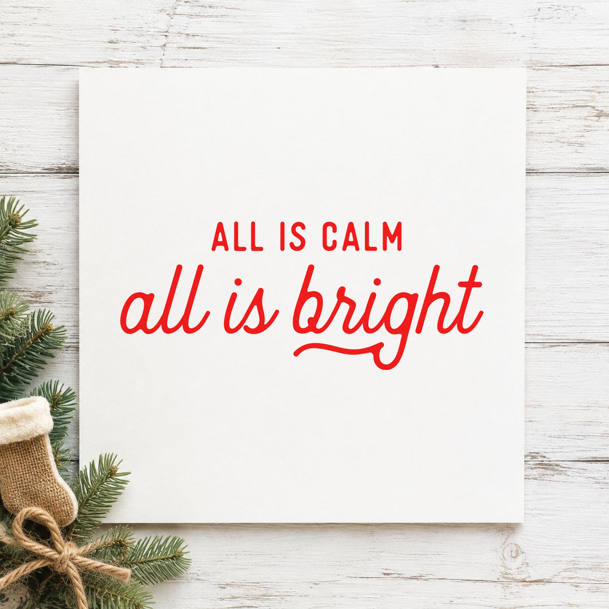 All Calm All Bright Script craft stamp in red ink on cardstock, an easy option for sheer hem printing.