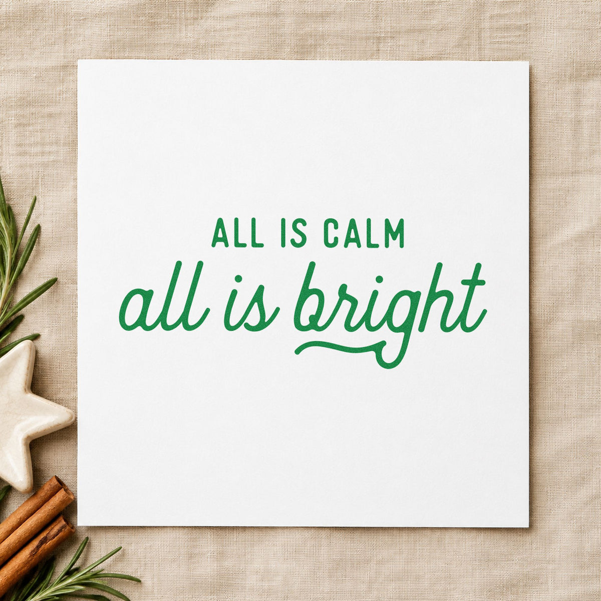 All Calm All Bright Script craft stamp imprinted in green ink on paper, a design suited to framed bath ledge.